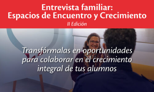 Entrevista Familiar: Espacios de Encuentro y Crecimiento (II Edición)